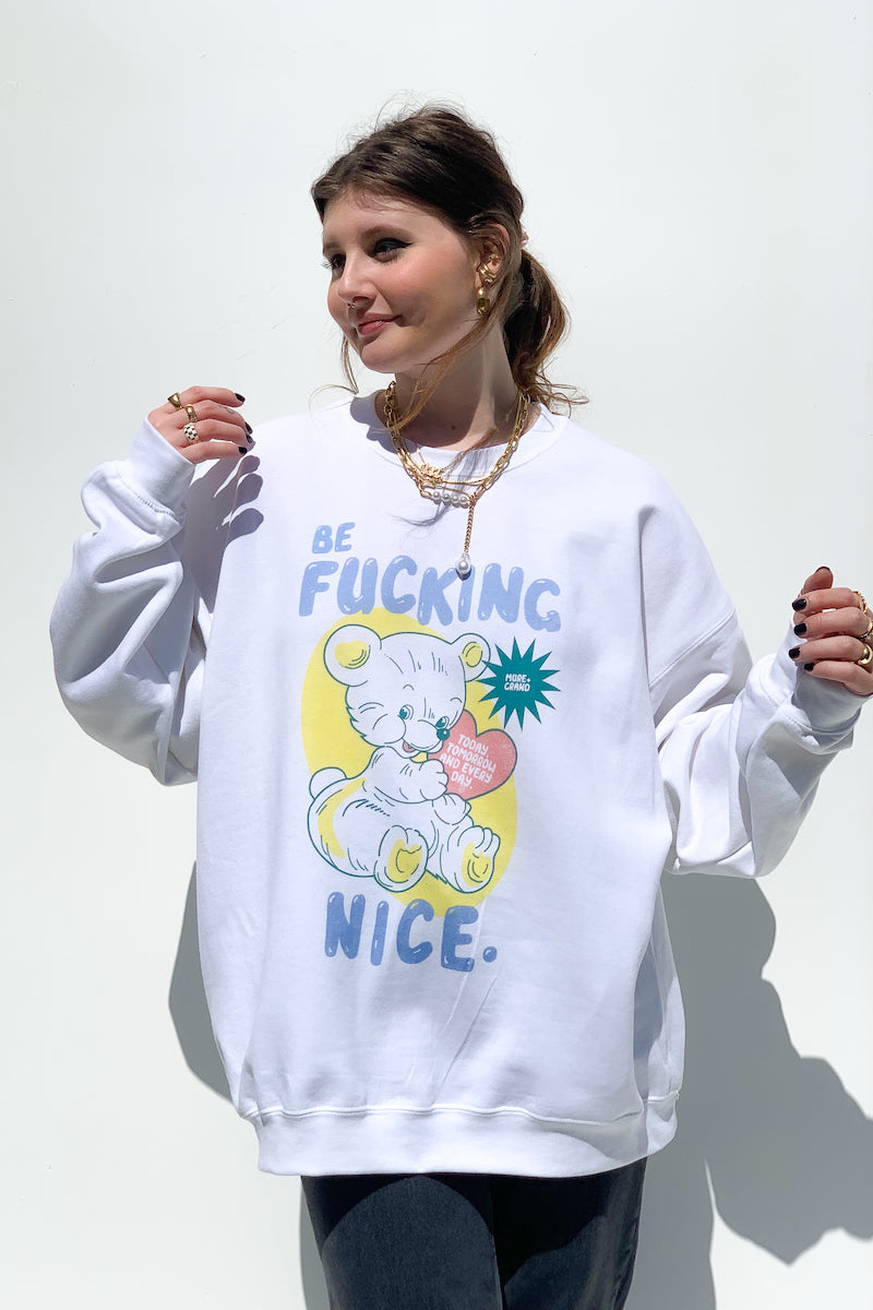 Be F*ing Nice Sweatshirt