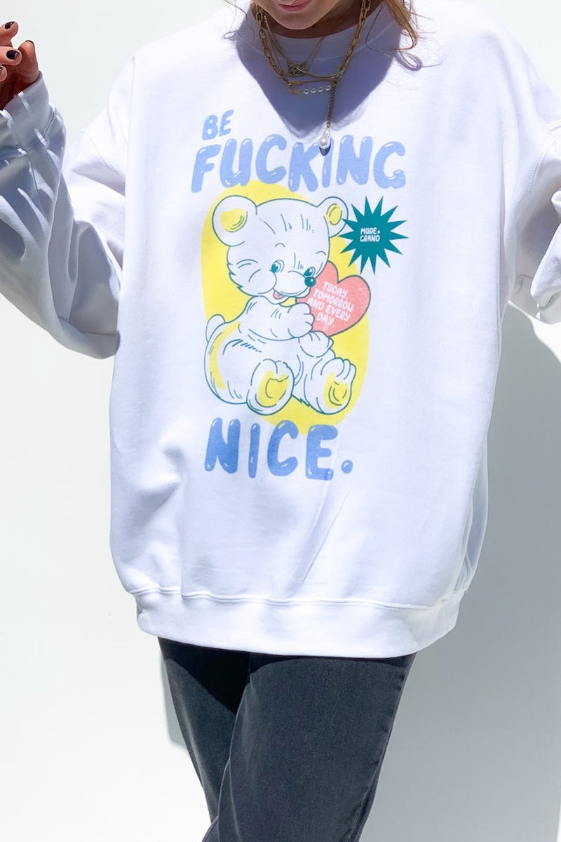 Be F*ing Nice Sweatshirt