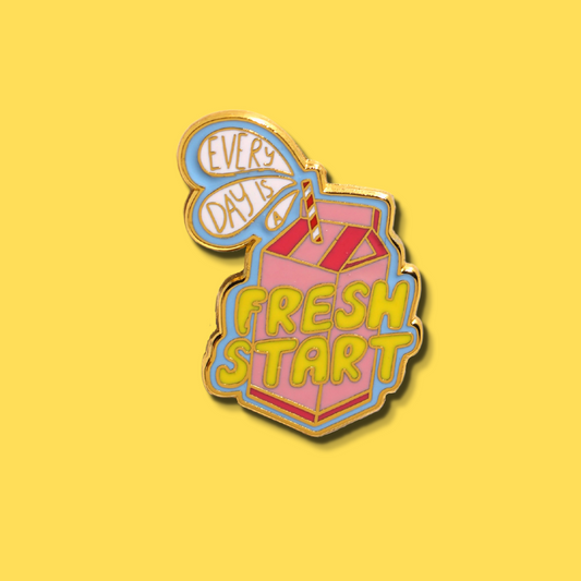 Every Day is a Fresh Start Enamel Pin