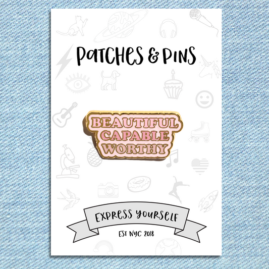 Beautiful Capable Worthy Enamel Pin