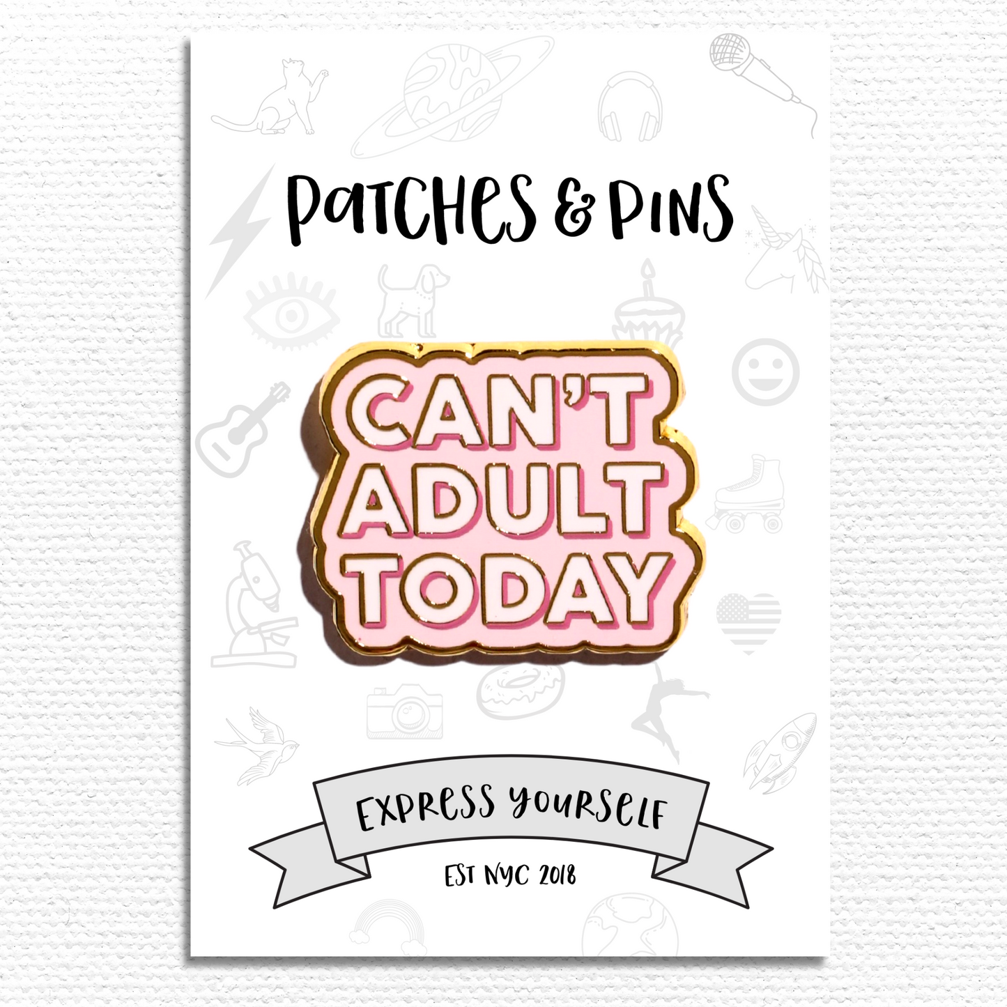 Can't Adult Today Enamel Pin