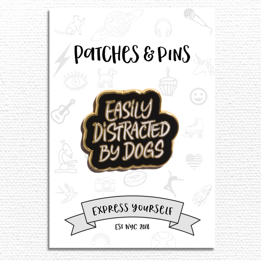 Easily Distracted by Dogs Enamel Pin