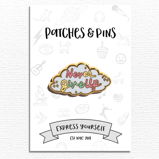 Never Give Up Enamel Pin